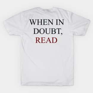 When in Doubt, Read T-Shirt